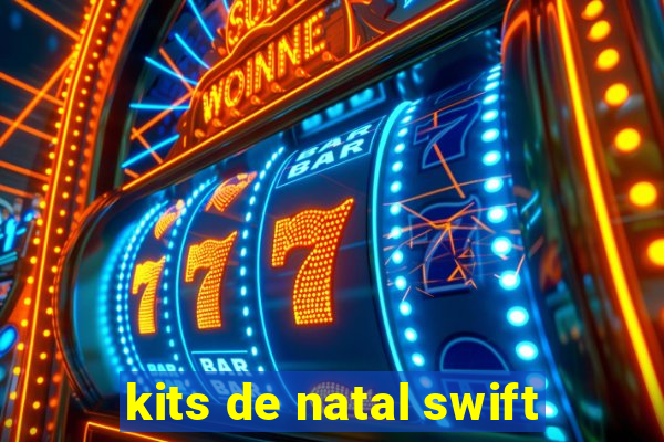 kits de natal swift